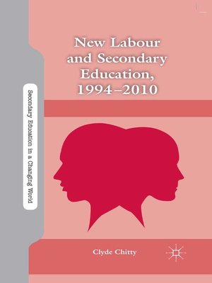 cover image of New Labour and Secondary Education, 1994-2010